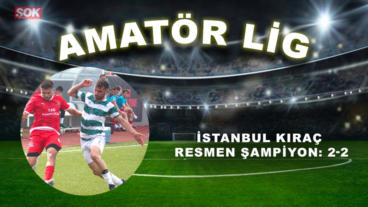 İstanbul Kıraç resmen şampiyon: 2-2