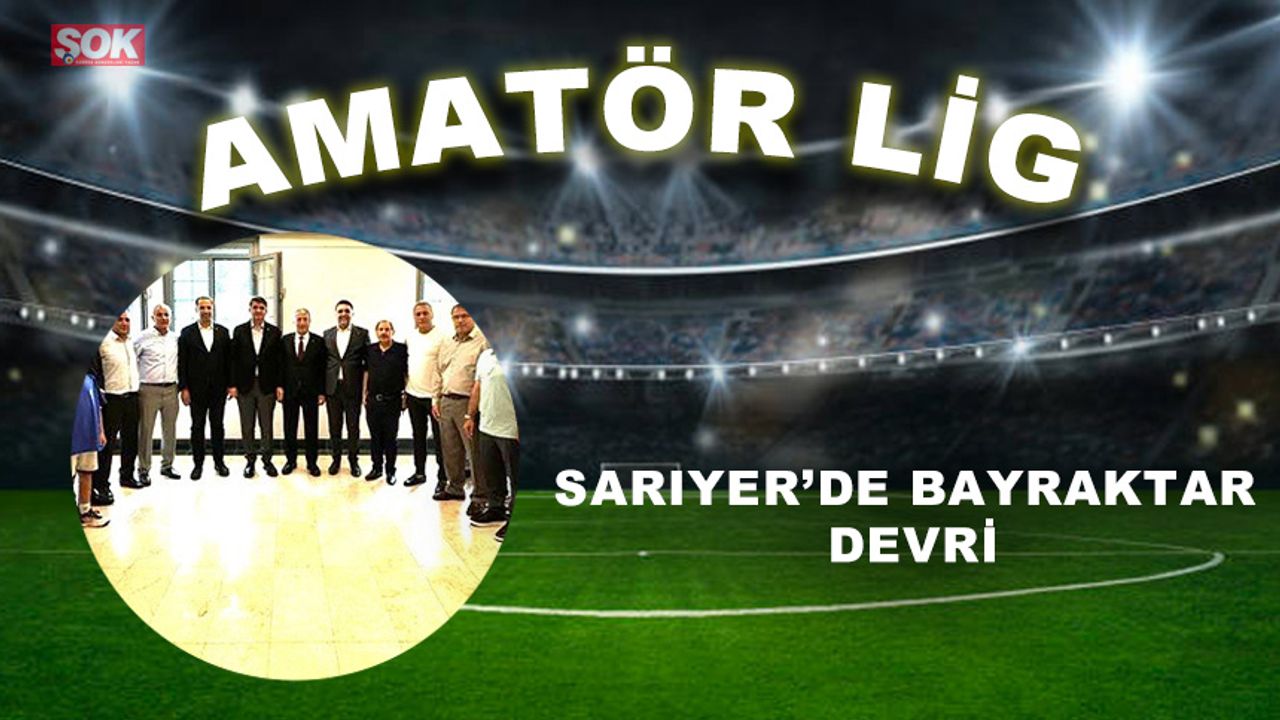 Sarıyer’de Bayraktar devri