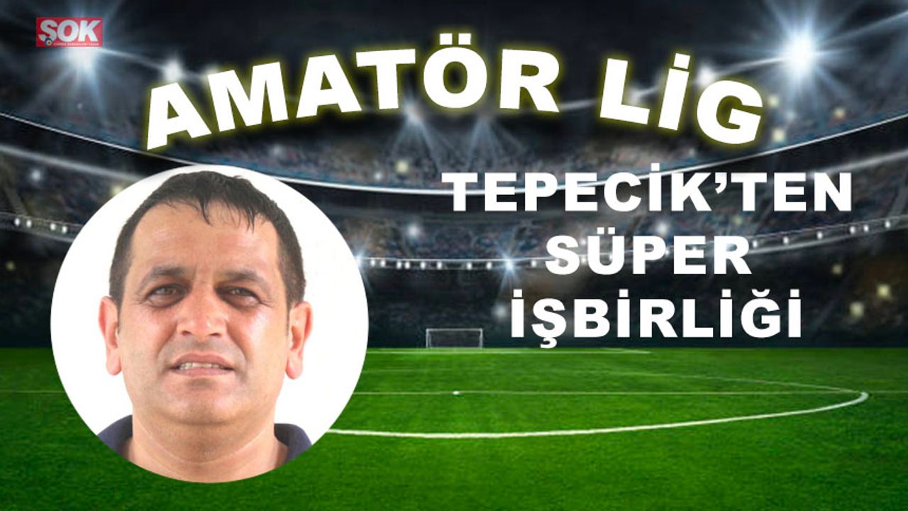 Tepecik’ten Süper işbirliği