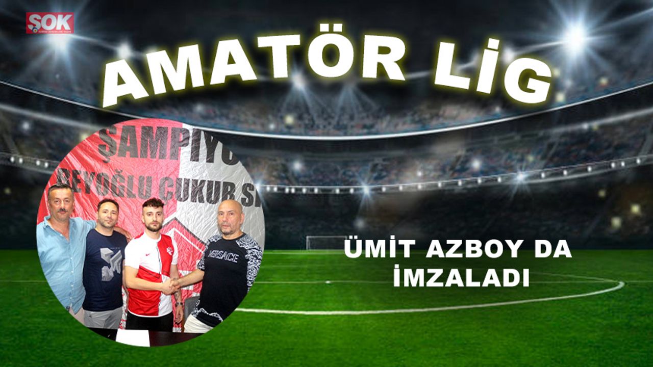 Ümit Azboy da imzaladı