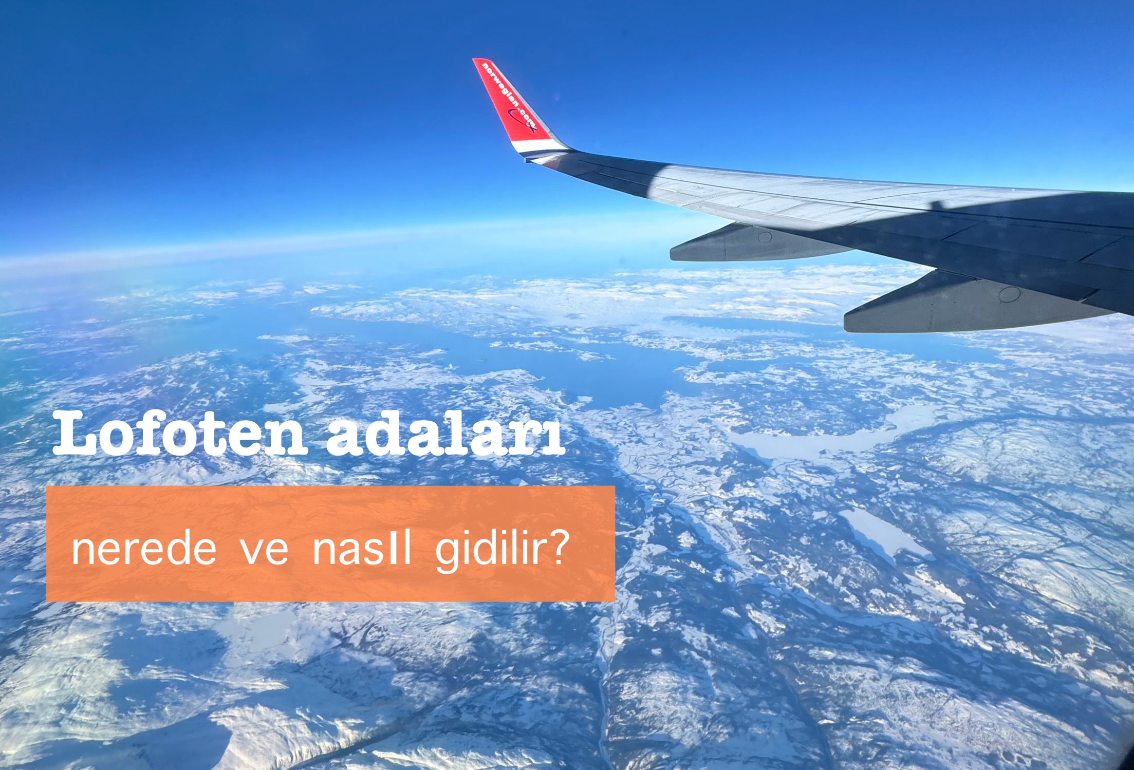 Lofoten Adaları Nerede ve Nasıl Gidilir?