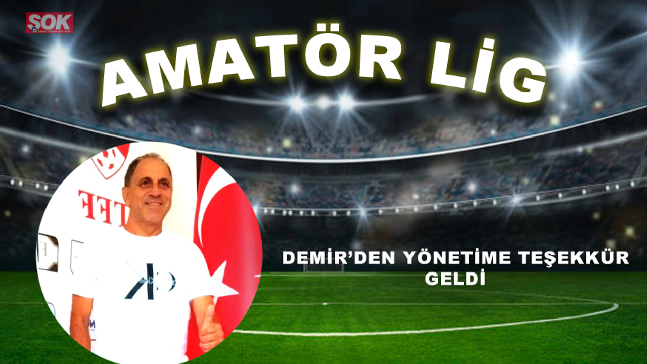 Demir’den yönetime teşekkür geldi