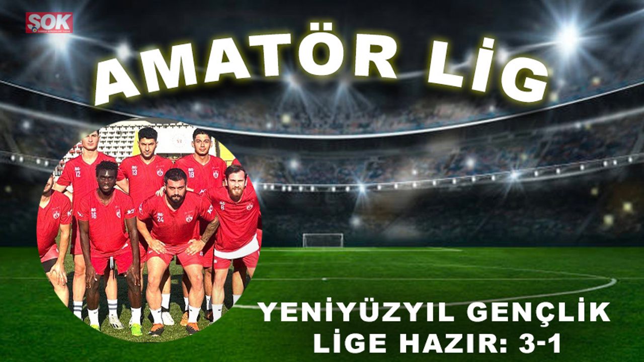 Yeniyüzyıl Gençlik lige hazır: 3-1