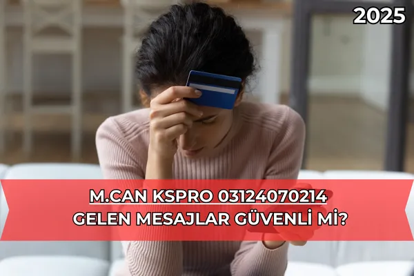 m.can Kspro 03124070214: Gelen Mesajlar Güvenli mi?