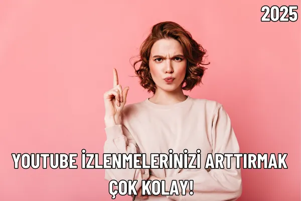 Youtube İzlenmelerinizi Arttırmak Çok Kolay!