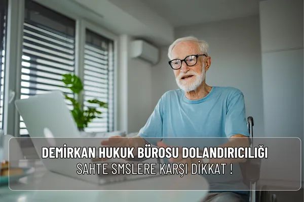 Demirkan Hukuk Bürosu dolandırıcılığı adıyla gelen sahte SMS ve aramalara dikkat! Gerçek ve sahte mesaj farklarını öğrenin, resmi şikâyet yollarını kullanın.