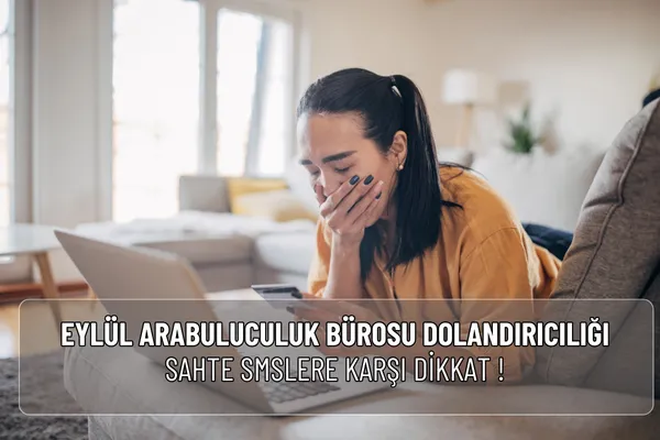 Eylül Hukuk Bürosu dolandırıcılığı adıyla gelen sahte SMS ve aramalara dikkat! Gerçek ve sahte mesaj farklarını öğrenin, resmi şikâyet yollarını kullanın.