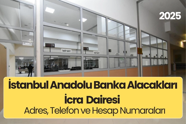 İstanbul Anadolu 1. Banka Alacakları İcra Dairesi Adres ve Telefon Numarası