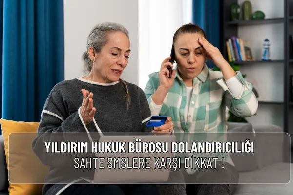 Yıldırım Hukuk Bürosu dolandırıcılığı adıyla gelen sahte SMS ve aramalara dikkat! Gerçek ve sahte mesaj farklarını öğrenin, resmi şikâyet yollarını kullanın.